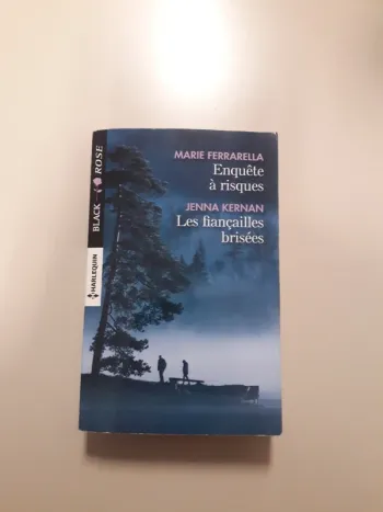 Enquête à risques Marie Ferrarella + Les fiançailles brisées Jenna Kernan Black Rose Harlequin
