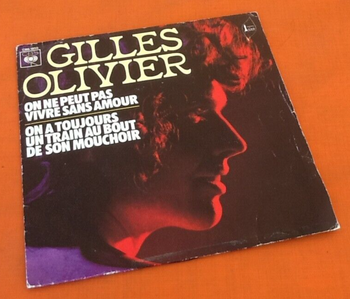 Vinyle 45 tours  Gilles Olivier On ne peut pas vivre sans amour (1973)