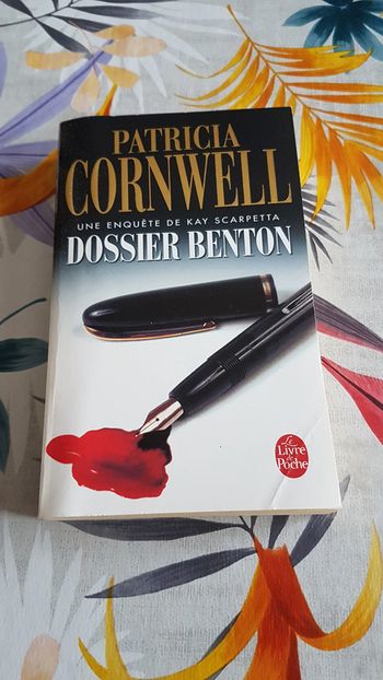 Une enquête de Kay Scarpetta : Dossier Benton de Patricia Cornwell
