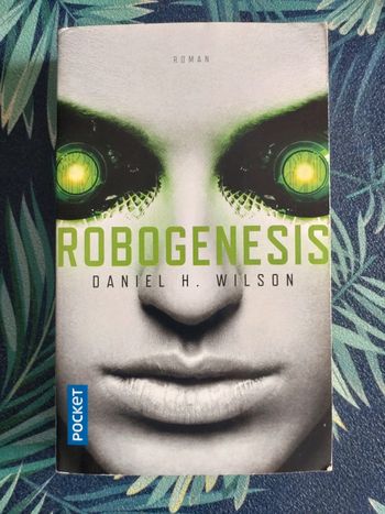 Livre fantastique Robogenesis, Daniel H. Wilson