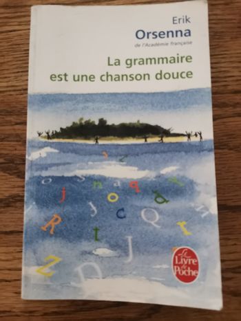Livre " La grammaire est une chanson douce" d'Erik Orsenna.