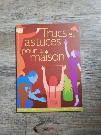 Livre Trucs et astuces pour la maison.  Éditions France Loisirs.