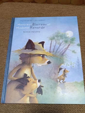 Monsieur Blaireau et Madame Renarde remue-ménage Par Brigitte Luciani
