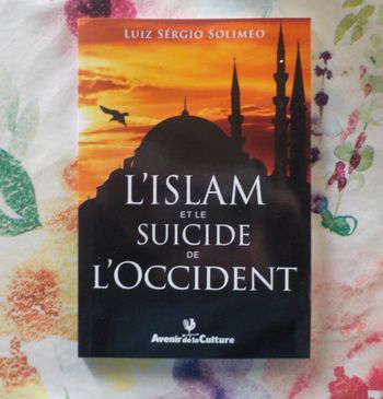 L'ISLAM ET LE SUICIDE DE L'OCCIDENT par Luiz Sergio SOLIMEO
