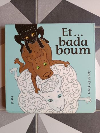 Livre cartonné Et badaboum Sabine de Greef Pastel