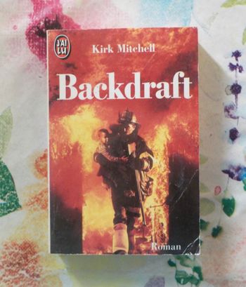 BACKDRAFT de Kirk MITCHELL Ed. J'ai Lu