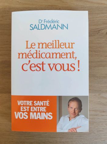 Le meilleur médicament c'est vous ! De Frédéric Saldmann