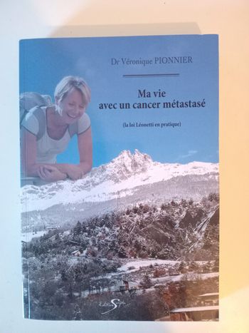 Ma vie avec un cancer métastasé .La loi léonetti