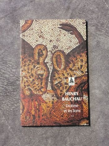 Diotime et les lions Par Henry Bauchau