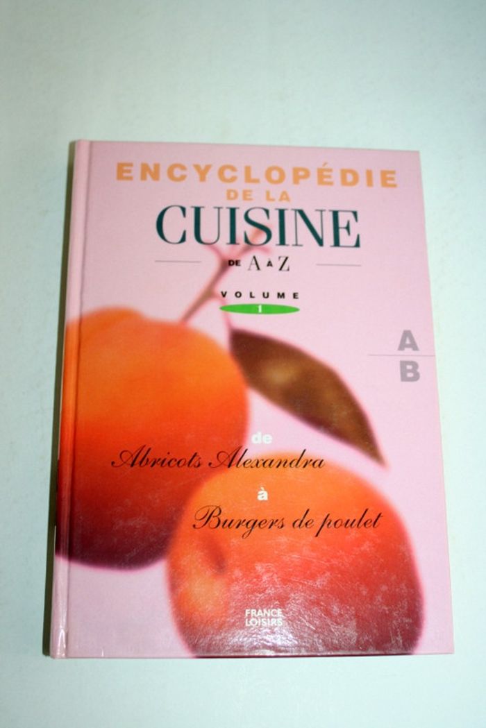 Encyclopédie de la cuisine Volume 1 de France Loisirs