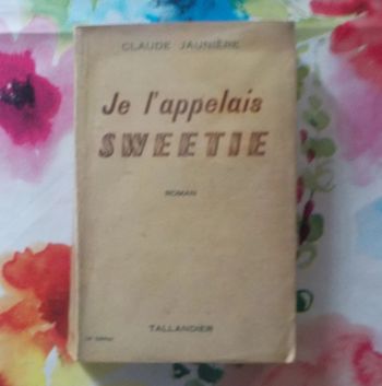 Je l'appelais Sweetie de Claude Jaunière Ed. Tallandier 1955