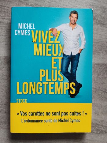 Livre vivez mieux et plus longtemps Michel cymes