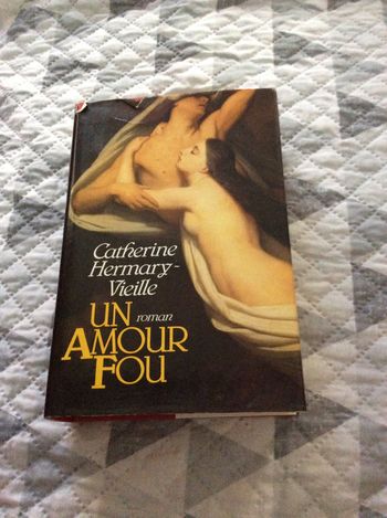 #un amour fou par Catherine Hermary-Vieille