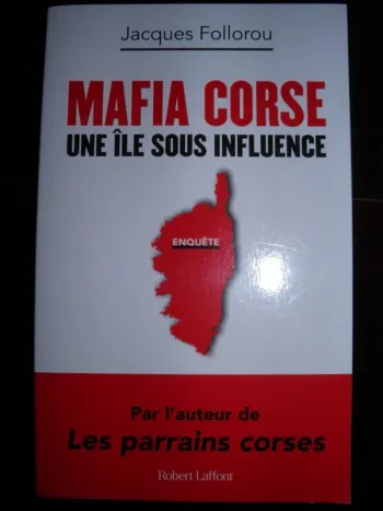 Enquête Mafia corse - Une île sous influence (Jacques Follorou) TBE