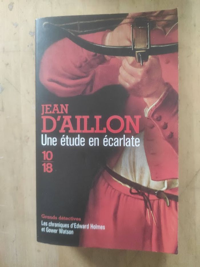 Une étude en écarlate Jean d'Aillon 10/18 Grands Détectives 2015