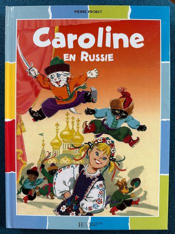 Livre rare Caroline en Russie couleurs multicolore Pierre Probst Hachette Jeunesse