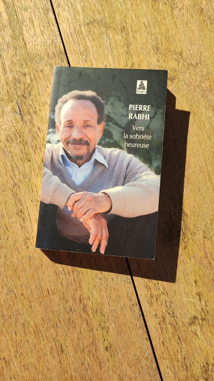 Vers la sobriété heureuse Pierre Rabhi