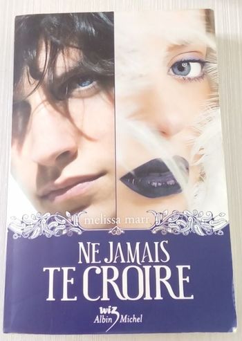 💜 Livre Ne jamais te croire de Mélissa Marr 💜