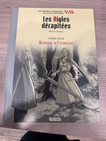 Livre les Aigles de décapitées Michel Pierret Tomme XXIX Retour à Crozenc Hachette Collection