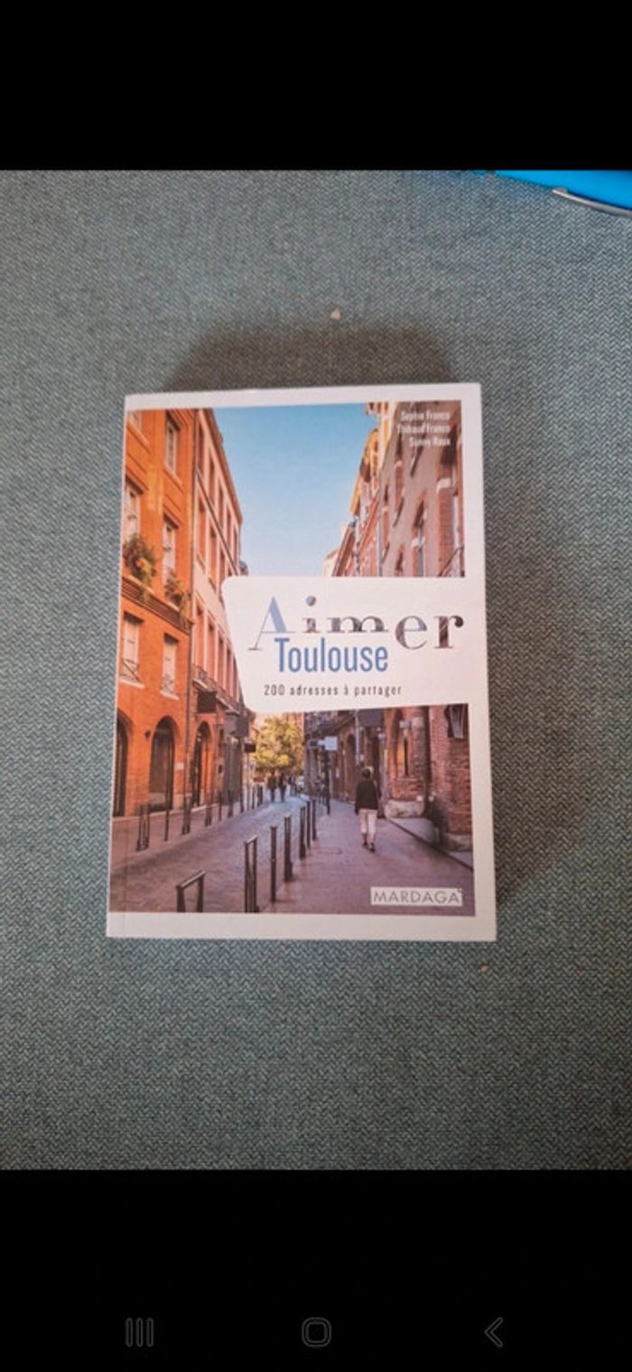Aimer Toulouse : 200 adresses à partager 👻