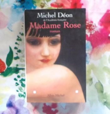 Madame Rose de Michel Déon Ed. Albin Michel