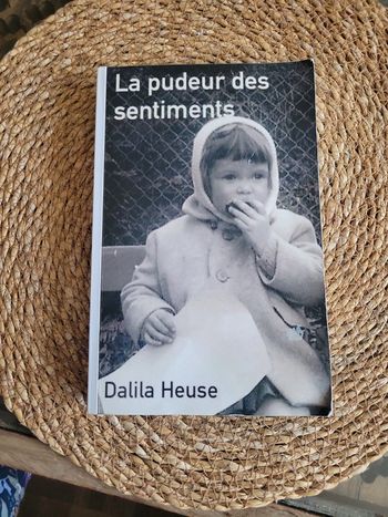 La pudeur des sentiments.