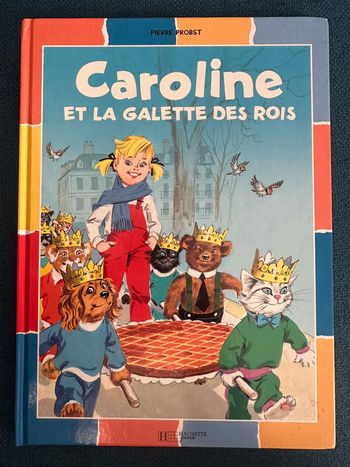 Livre Caroline et la Galette des Rois couleurs multicolore album bd Pierre probst