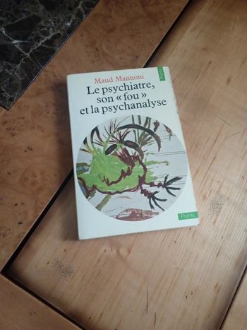 Le psychiatre, son "fou" et la psychanalyse