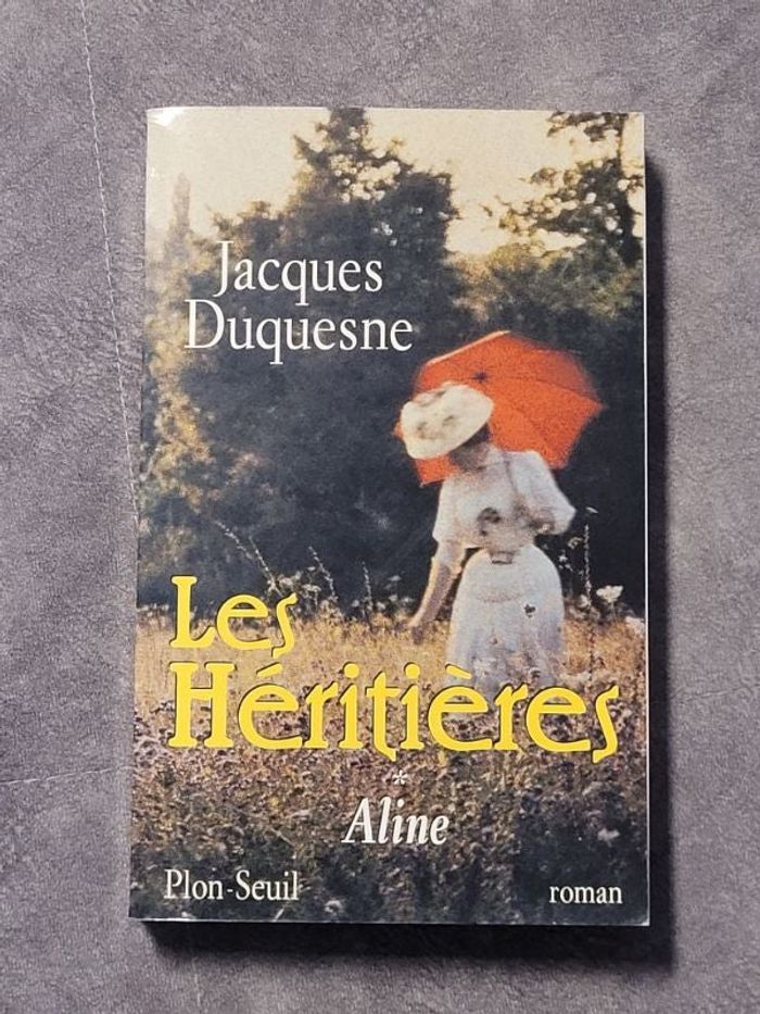 Les Héritières Tome 1 Aline Par Jacques Duquesne