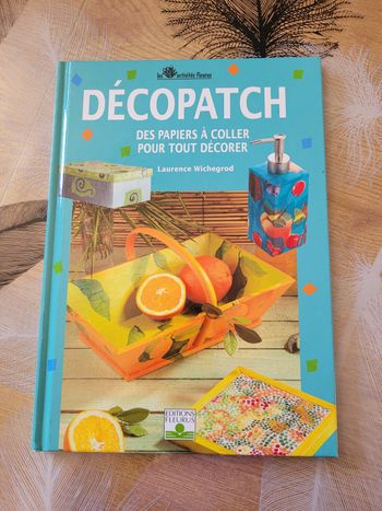 Décopatch - Des Papiers À Coller Pour Tout Décorer Laurence Wichegrod