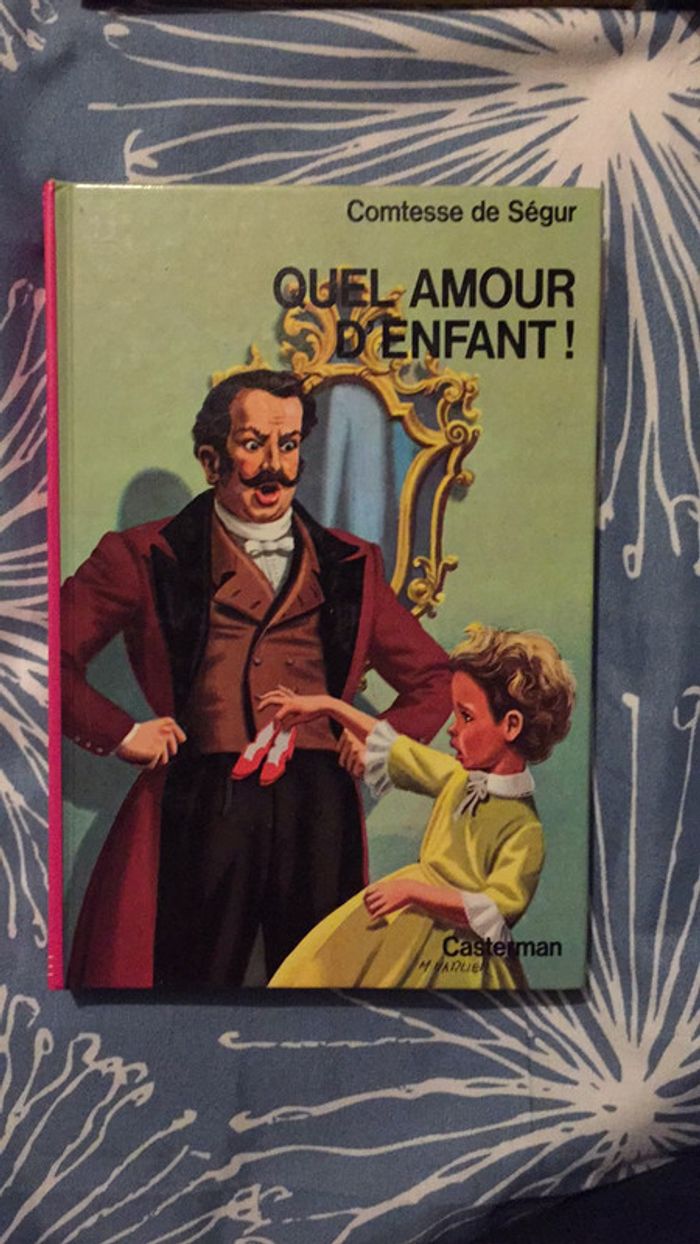 Quel amour d’enfant ! Comtesse de Ségur Casterman