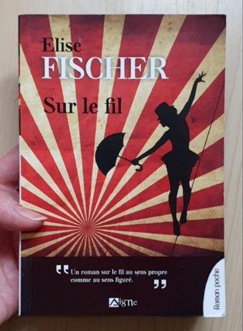Roman dramatique, roman poche "Sur le fil" / Élise Fischer aux Éd. Signe