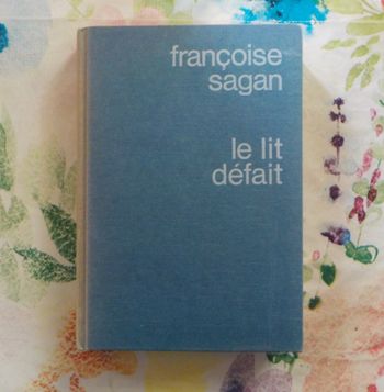 LE LIT DEFAIT de Françoise SAGAN Ed. Flammarion