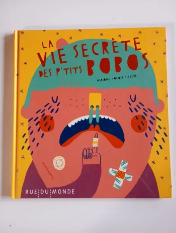 La vie secrète des p'tits bobos