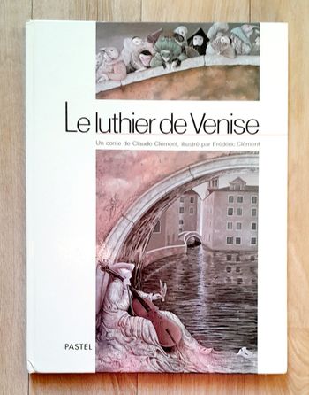 Le luthier de Venise - conte de claude clément illustré