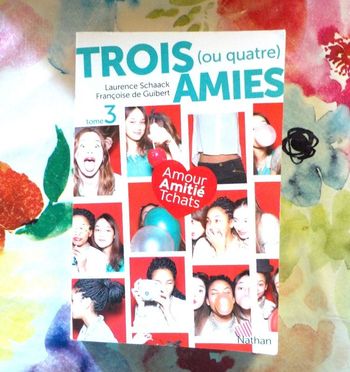 TROIS (ou quatre amies) T3 de L. SCHAACK et F. de GUIBERT Ed. Nathan