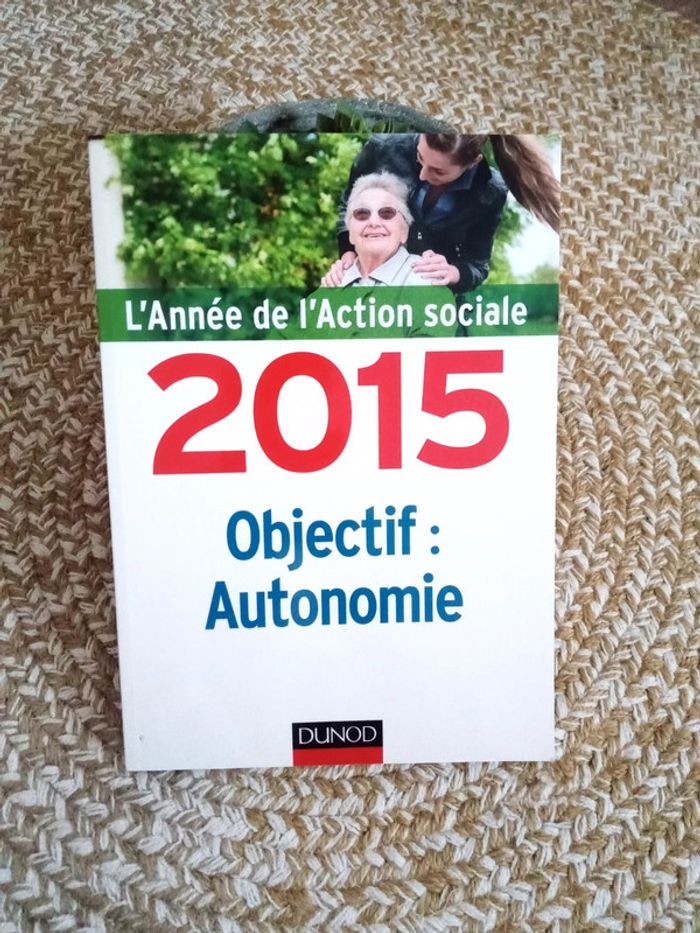 L'année de l'action sociale 2015 objectif : Autonomie