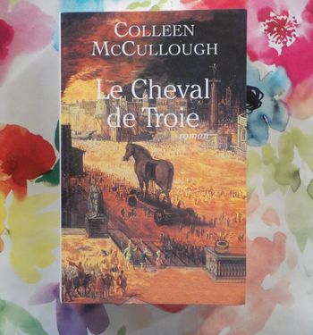 Le Cheval de Troie de Colleen McCullough Ed. Le Grand Livre du MOIS
