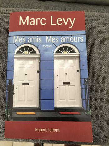 Livre : mes amis mes amours - Marc Levy