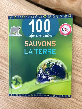 Livre bouquin documentaire 100 infos à connaître pour sauver la terre