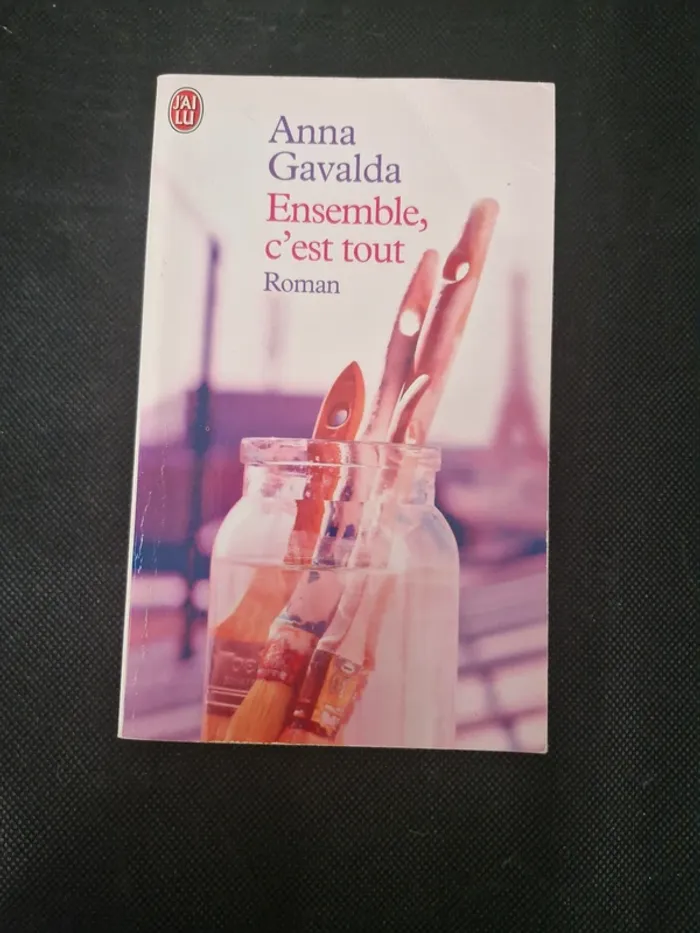 Ensemble c'est tout - Anna Gavalda