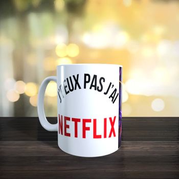 Mug j'peux pas j'ai Netflix 