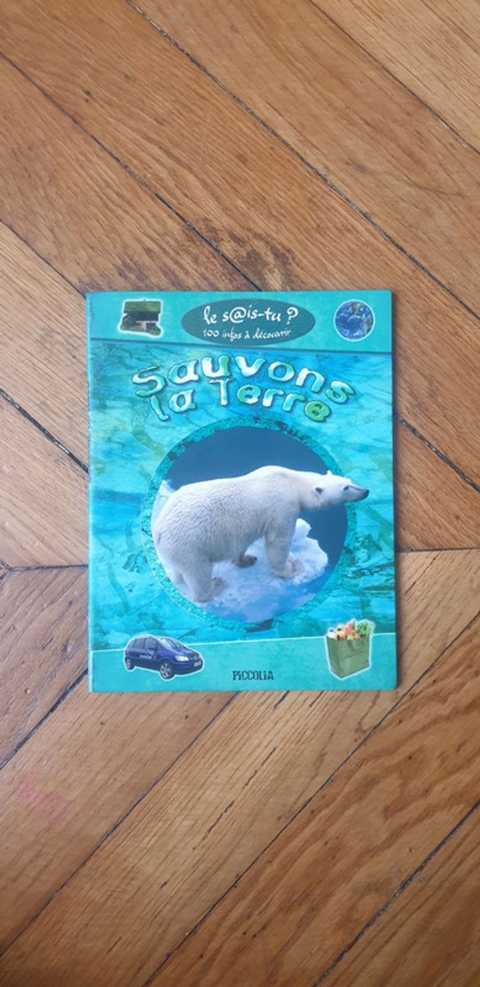 Livre sauvons la terre. Le sais tu? Edition piccolia