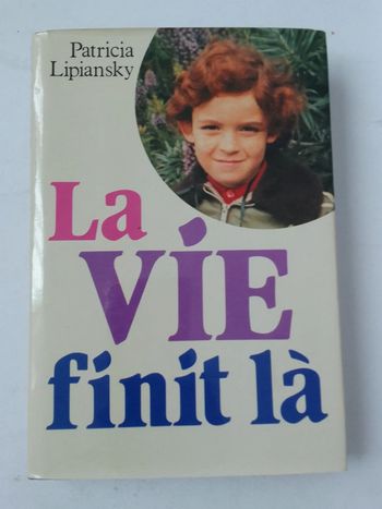 Patricia Lipiansky - La vie finit là