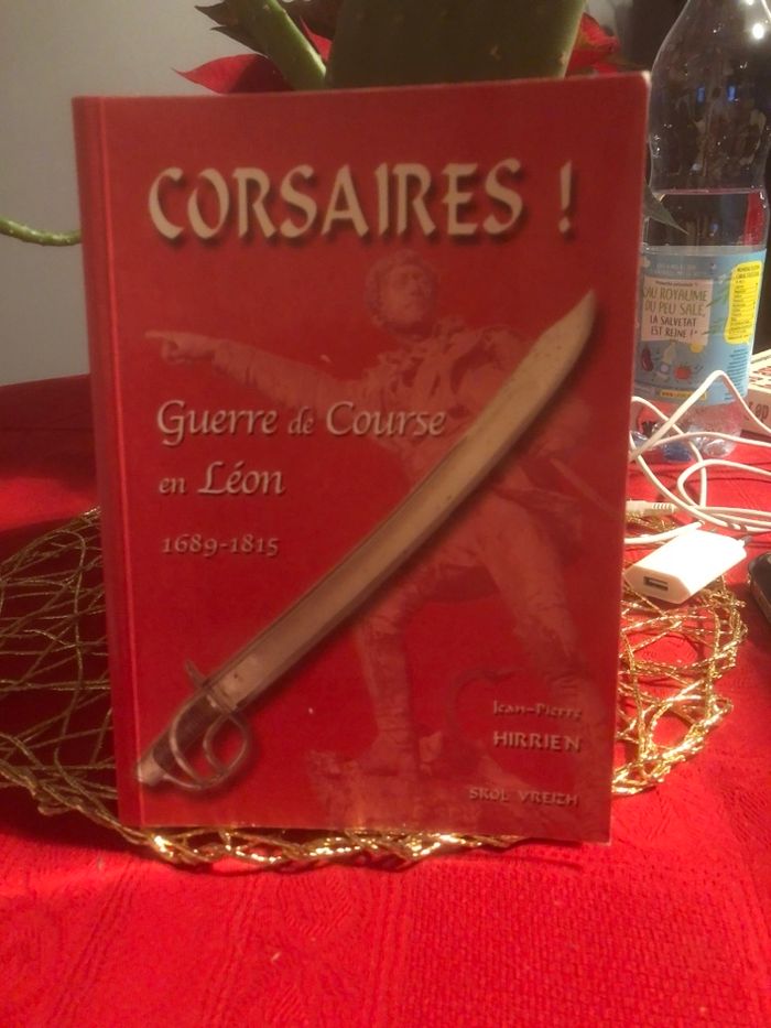 Corsaires ! Guerre de course en Léon 1689 - 1815 - Jean Pierre Hirrien
