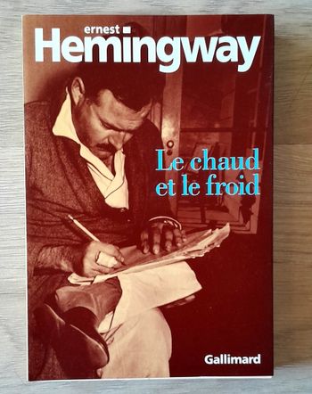 Ernest Hemingway le chaud et le froid