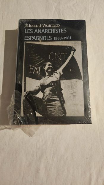 Les Anarchistes espagnols 1868-1981