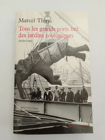 Marcel Thiry - Tous les grands ports ont des jardins zoologiques
