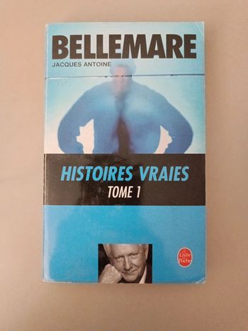 Histoire vraie Tom 1 Bellemare Jacques Antoine