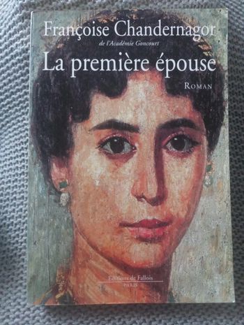 Françoise Chandernagor - La première épouse